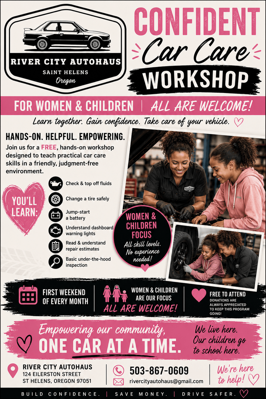 Confident Car Care Workshop flyer for a free, hands-on car care workshop for women and children in St. Helens, Oregon. Learn to check and top off fluids, change a tire safely, jump-start a battery, understand dashboard warning lights, read repair estimates, and do a basic under-the-hood inspection. All skill levels, no experience needed. First weekend of every month, free to attend. River City Autohaus, 124 Eilertson Street, St Helens, Oregon 97051. Call 503-867-0609 or email rivercityautohaus@gmail.com.